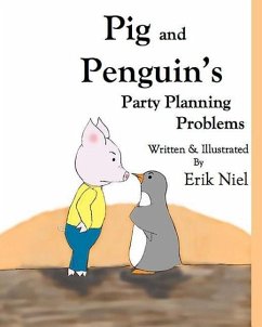 Pig and Penguin's Party Planning Problems - Niel, Erik