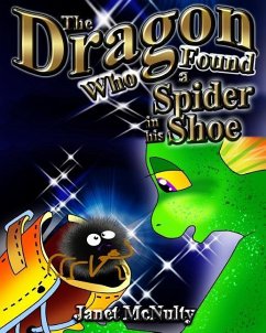 The Dragon Who Found a Spider in his Shoe - Mcnulty, Janet