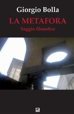 La Metafora: Da gesto poetico a concetto filosofico - Bolla, Giorgio