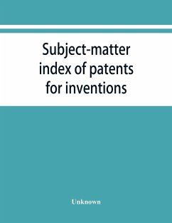 Subject-matter index of patents for inventions (Attestati di privative industriali) granted in Italy, from 1848 to May 1, 1882 - Unknown