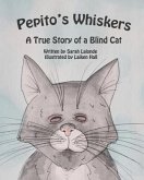 Pepito's Whiskers: The True Story of a Blind Cat