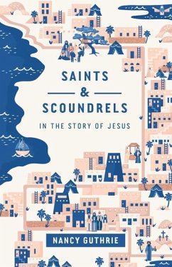 Saints and Scoundrels in the Story of Jesus - Guthrie, Nancy