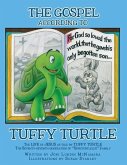 The GOSPEL according to TUFFY TURTLE: The LIFE of JESUS as told by TUFFY TURTLE The Seventy-seventh generation of &quote;Spiriturtlelus&quote; Family