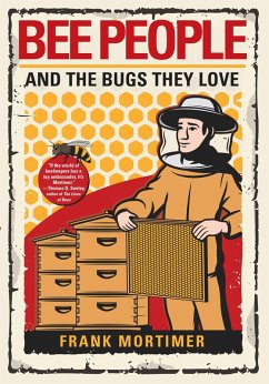 Bee People and the Bugs They Love (eBook, ePUB) - Mortimer, Frank