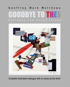Goodbye to THES: collages and metafictions - Matthews, Geoffrey Mark