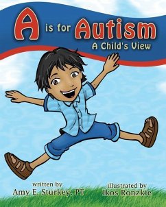 A is for Autism: A Child's View - Sturkey, Amy E.