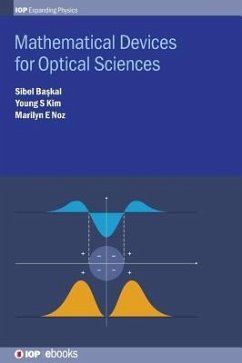 Mathematical Devices for Optical Sciences - Ba&; Kim, Young S; Noz, Marilyn E