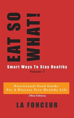 EAT SO WHAT! Smart Ways To Stay Healthy Volume 2 - Fonceur, La