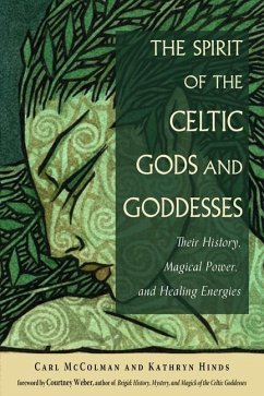 The Spirit of the Celtic Gods and Goddesses: Their History, Magical Power, and Healing Energies - McColman, Carl (Carl McColman); Hinds, Kathryn (Kathryn Hinds)
