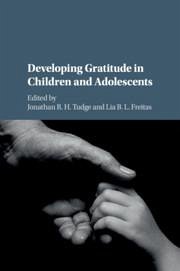 Developing Gratitude in Children and Adolescents