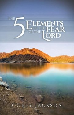 The 5 Elements of the Fear of the Lord - Jackson, Corey