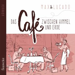 Das Café zwischen Himmel und Erde (MP3-Download) - Lucado, Max