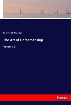The Art of Horsemanship - Morgan, Morris H.