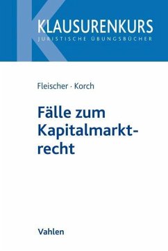 Fälle zum Kapitalmarktrecht - Fleischer, Holger;Korch, Stefan