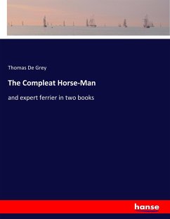 The Compleat Horse-Man - De Grey, Thomas