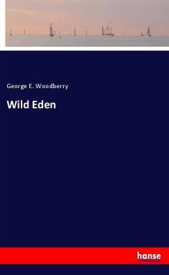 Wild Eden - Woodberry, George E.