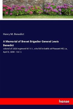 A Memorial of Brevet Brigadier General Lewis Benedict - Benedict, Henry M.