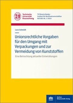 Unionsrechtliche Vorgaben für den Umgang mit Verpackungen und zur Vermeidung von Kunststoffen - Schmidt, Lara