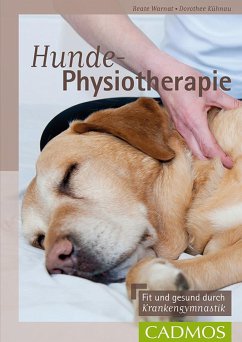 Hunde-Physiotherapie - Warnat, Beate;Kühnau, Dorothee