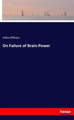 On Failure of Brain-Power - Althaus, Julius