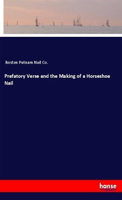 Prefatory Verse and the Making of a Horseshoe Nail - Boston Putnam Nail Co.