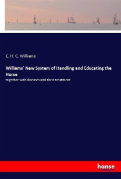 Williams' New System of Handling and Educating the Horse