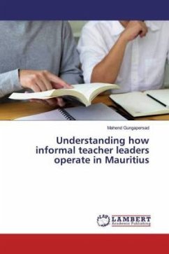 Understanding how informal teacher leaders operate in Mauritius - Gungapersad, Mahend