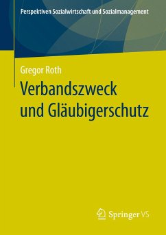 Verbandszweck und Gläubigerschutz - Roth, Gregor