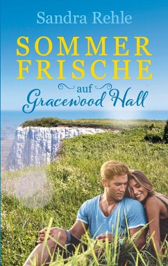 Sommerfrische auf Gracewood Hall / Gracewood Hall Bd.3 - Rehle, Sandra