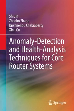 Anomaly-Detection and Health-Analysis Techniques for Core Router Systems - Jin, Shi;Zhang, Zhaobo;Chakrabarty, Krishnendu