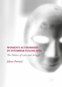 Women¿s Authorship in Interwar Yugoslavia - Petrovic, Jelena