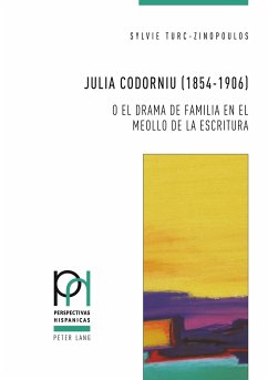 Julia Codorniu (1854-1906) o el drama de familia en el meollo de la escritura - Turc-Zinopoulos, Sylvie