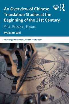 An Overview of Chinese Translation Studies at the Beginning of the 21st Century (eBook, ePUB) - Wei, Weixiao
