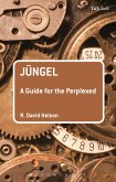 Jüngel: A Guide for the Perplexed (eBook, PDF)