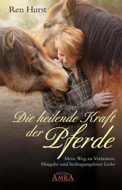 Die heilende Kraft der Pferde (eBook, ePUB) - Hurst, Ren
