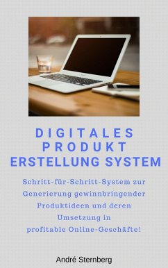 Digitales Produkt Erstellung System (eBook, ePUB) - Sternberg, Andre