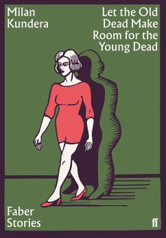 Let the Old Dead Make Room for the Young Dead (eBook, ePUB) - Kundera, Milan