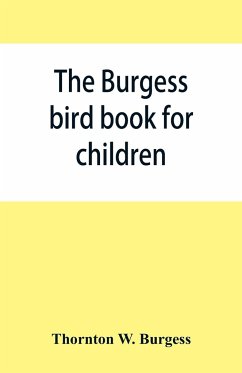 The Burgess bird book for children - W. Burgess, Thornton