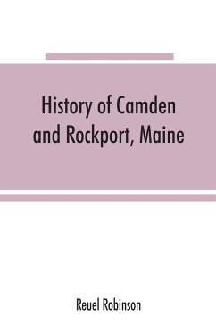 History of Camden and Rockport, Maine - Robinson, Reuel