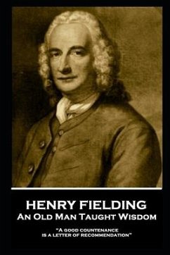 Henry Fielding - An Old Man Taught Wisdom: 