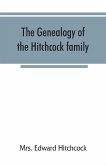 The genealogy of the Hitchcock family, who are descended from Matthias Hitchcock of East Haven, Conn., and Luke Hitchcock of Wethersfield, Conn