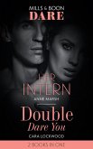 Her Intern / Double Dare You: Her Intern / Double Dare You (Mills & Boon Dare) (eBook, ePUB) Her Intern / Double Dare You: Her Intern / Double Dare You (Mills & Boon Dare) (eBook, ePUB)