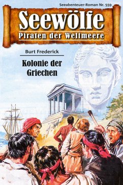 Seewölfe - Piraten der Weltmeere 559 (eBook, ePUB) - Frederick, Burt