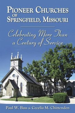 Pioneer Churches of Springfield, Missouri - Bass, Paul W; Chittenden, Cecilia M