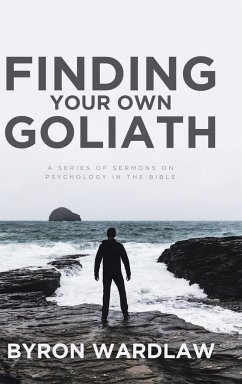 Cover Finding Your Own Goliath: A Series of Sermons on Psychology in the Bible