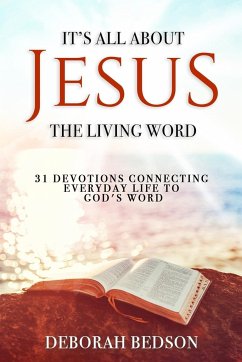 IT'S ALL ABOUT JESUS THE LIVING WORD - Bedson, Deborah