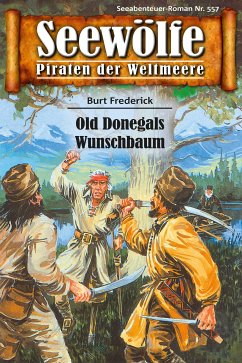 Seewölfe - Piraten der Weltmeere 557 (eBook, ePUB) - Frederick, Burt