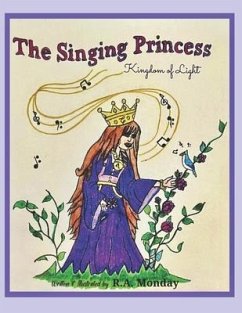 The Singing Princess: Kingdom of Light - Monday, R. A.