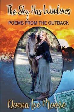 The Sky Has Windows: Poems from the Outback - Moore, Donna Lee