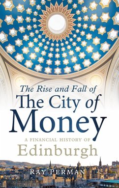 The Rise and Fall of the City of Money (eBook, ePUB) - Perman, Ray